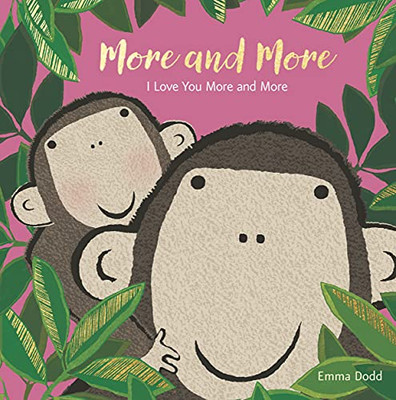 More And More (Emma Dodd'S Love You Books)