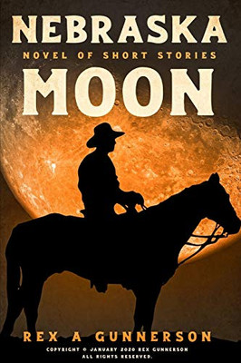 Nebraska Moon: Novel Of Short Story'S ----