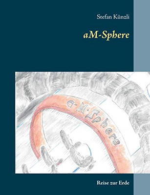 Am-Sphere: Reise Zur Erde (German Edition)