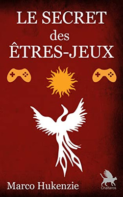 Le Secret Des Êtres-Jeux (French Edition)