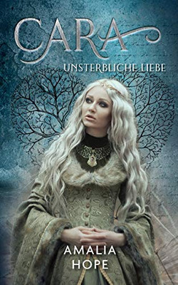 Cara: Unsterbliche Liebe (German Edition)