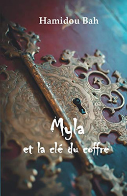 Myla Et La Clé Du Coffre (French Edition)