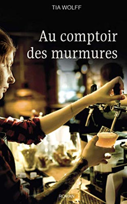 Au Comptoir Des Murmures (French Edition)