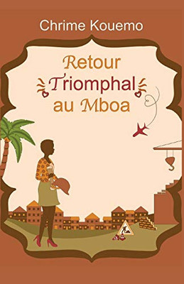 Retour Triomphal Au Mboa (French Edition)