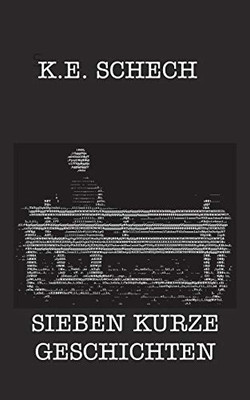Sieben Kurze Geschichten (German Edition)