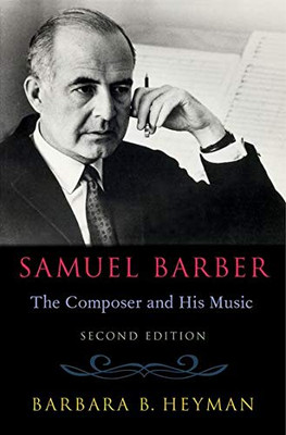 Samuel Barber: The Composer And His Music