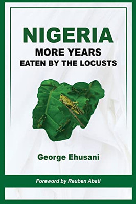Nigeria: More Years Eaten By The Locusts