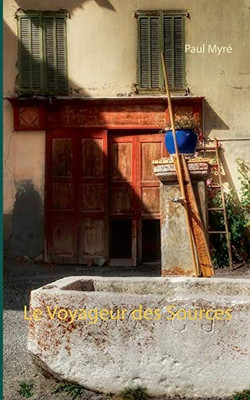 Le Voyageur Des Sources (French Edition)