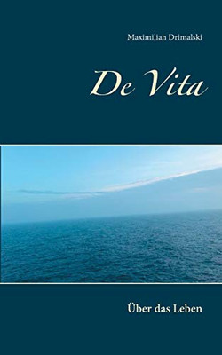 De Vita: Über Das Leben (German Edition)