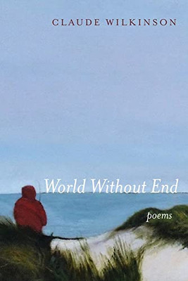 World Without End: Poems - 9781639820368