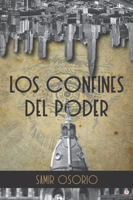 Los Confines Del Poder (Spanish Edition)