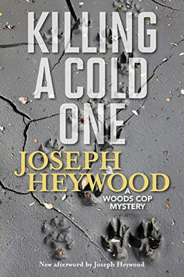 Killing A Cold One: A Woods Cop Mystery