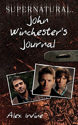 Supernatural: John Winchester'S Journal