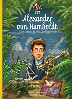 Alexander Von Humboldt (Great Minds, 1)