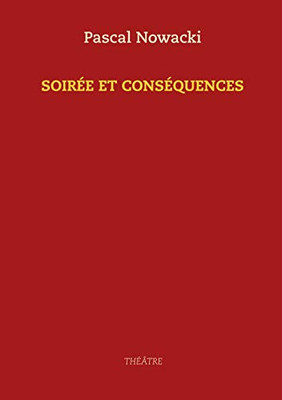 Soirée Et Conséquences (French Edition)