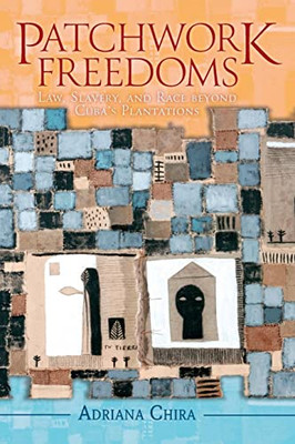 Patchwork Freedoms (Afro-Latin America)