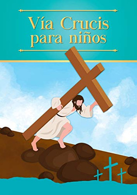 Vía Crucis Para Niños (Spanish Edition)