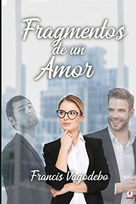 Fragmentos De Un Amor (Spanish Edition)