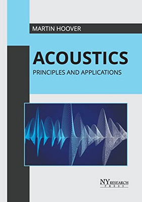 Acoustics: Principles And Applications