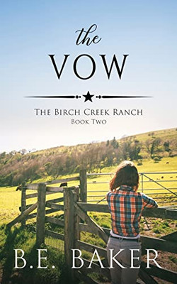 The Vow (The Birch Creek Ranch Series)