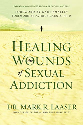 Healing The Wounds Of Sexual Addiction