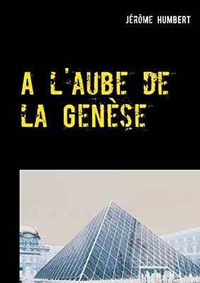 A L'Aube De La Genèse (French Edition)