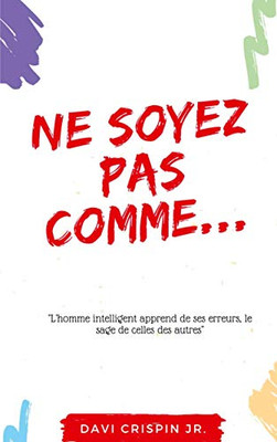 Ne Soyez Pas Comme... (French Edition)