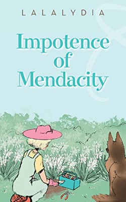 Impotence Of Mendacity - 9781685158361