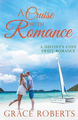 A Cruise With Romance (Destiny'S Cove)