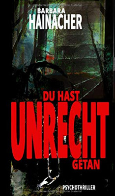 Du Hast Unrecht Getan (German Edition)