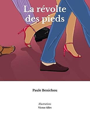 La Révolte Des Pieds (French Edition)