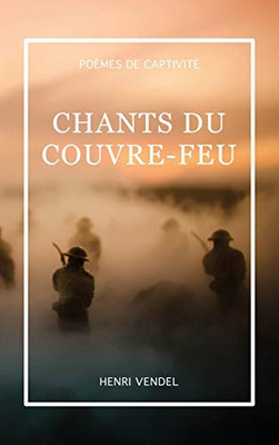 Chants Du Couvre-Feu (French Edition)