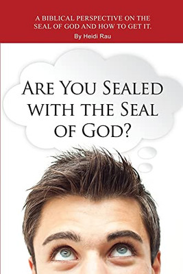 Are You Sealed With The Seal Of God?