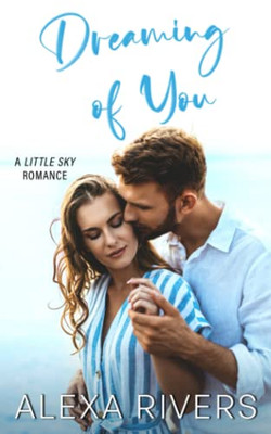 Dreaming Of You (Little Sky Romance)
