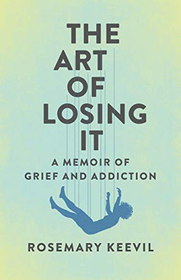 The Art of Losing It: A Memoir