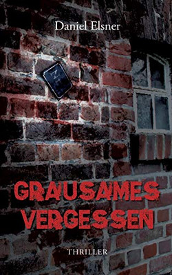 Grausames Vergessen (German Edition)