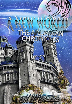 The Arcadian Chronicles: A New World