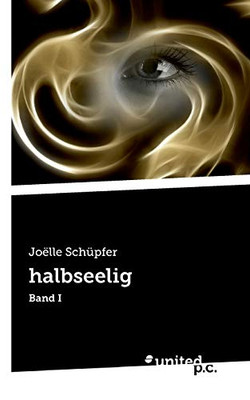 Halbseelig: Band I (German Edition)