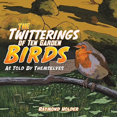 The Twitterings Of Ten Garden Birds