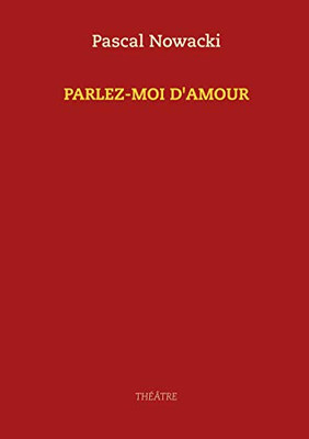 Parlez-Moi D'Amour (French Edition)