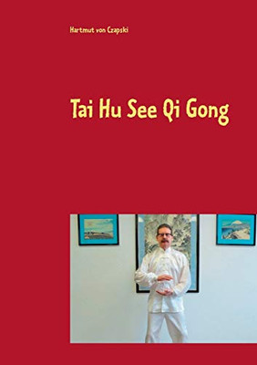 Tai Hu See Qi Gong (German Edition)