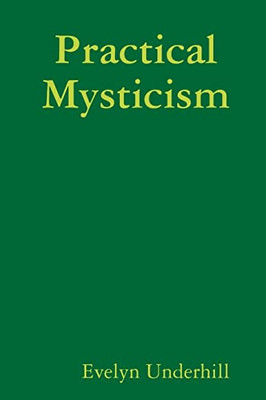 Practical Mysticism - 9781716154294