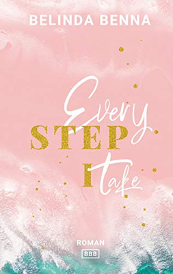 Every Step I Take (German Edition)