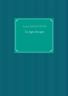 Le Règne Des Egos (French Edition)