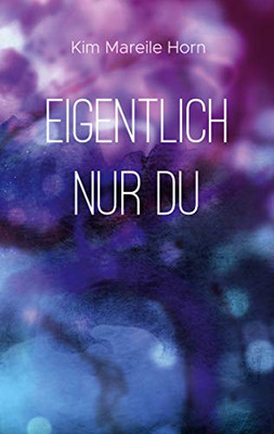 Eigentlich Nur Du (German Edition)