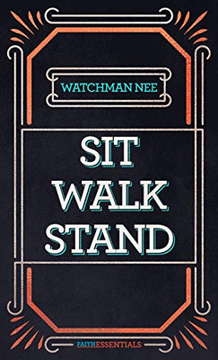 Sit, Walk, Stand (Faithessentials)