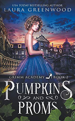 Pumpkins And Proms (Grimm Academy)