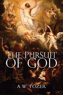 The Pursuit Of God - 9781940177991