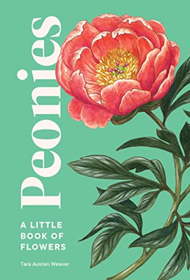 Peonies: A Little Book Of Flowers