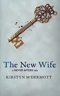 The New Wife: A Never Afters Tale